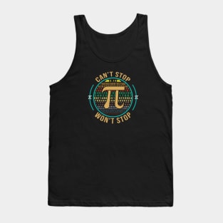 Can't Stop Pi Won't Stop Math Pi Day Funny Maths Club Gifts Tank Top